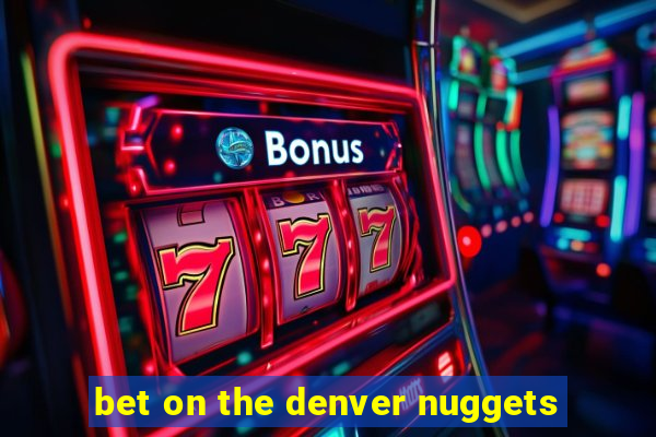 bet on the denver nuggets